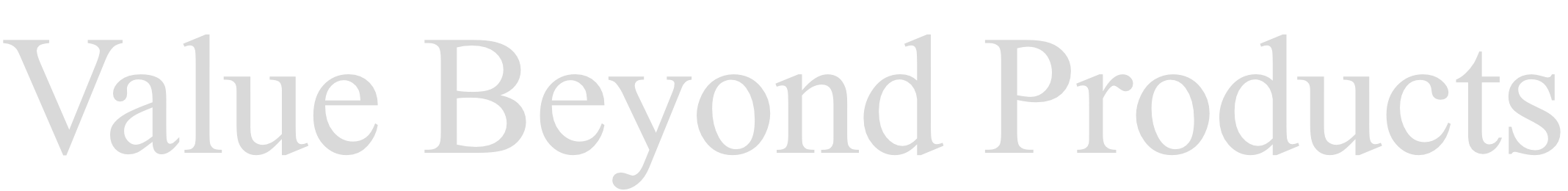 value beyond products